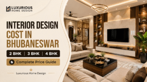 Interior Design Cost in Bhubaneswar: Complete Price Guide for 2 BHK, 3 BHK & 4 BHK Homes